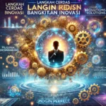 Langkah Cerdas Bangkitkan Inovasi