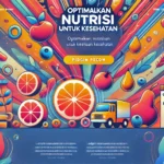 Optimalkan Nutrisi untuk Kesehatan
