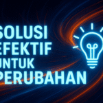 Solusi Efektif untuk Perubahan