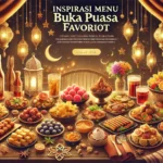 Inspirasi Menu Buka Puasa Favorit