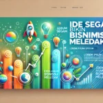 Ide Segar Bikin Bisnismu Meledak