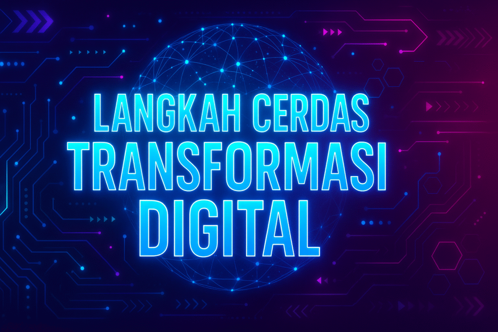 Langkah Cerdas Transformasi Digital