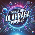 Temukan Jenis Olahraga Populer