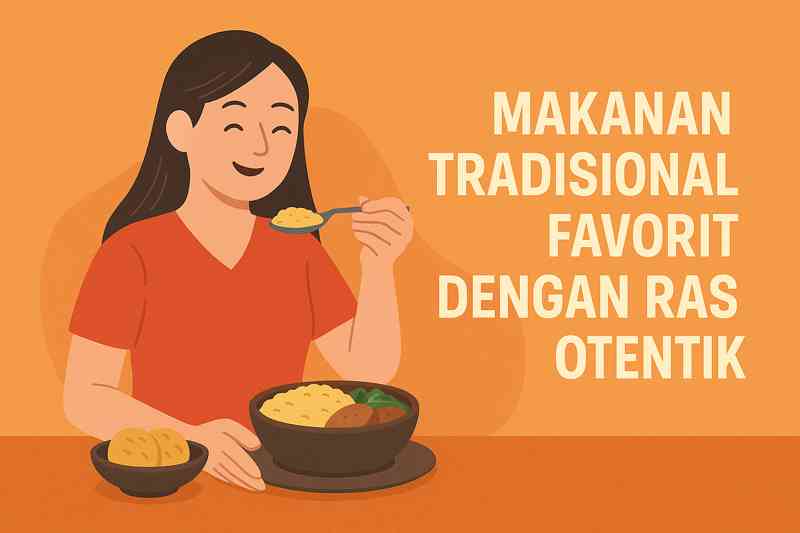 Makanan Tradisional Favorit dengan Rasa Otentik
