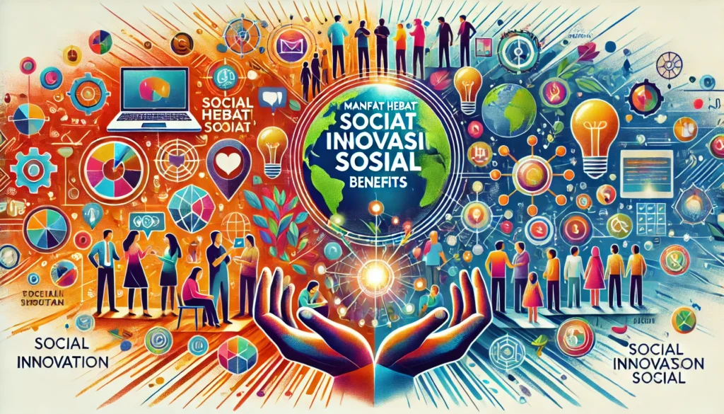 Manfaat Hebat Inovasi Sosial