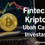 Fintech Kripto Ubah Cara Investasi