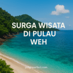 Pulau Weh Surga Wisata Menawan