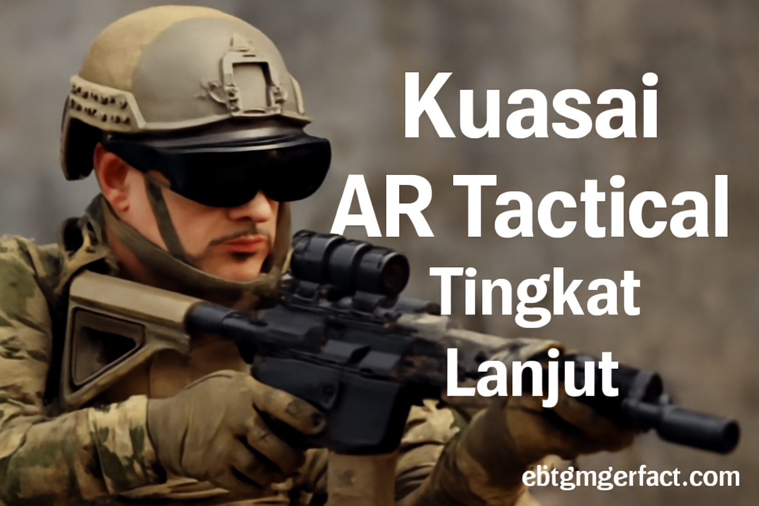 Kuasai AR Tactical Tingkat Lanjut