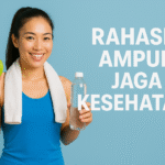 Rahasia Ampuh Jaga Kesehatan