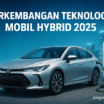 Perkembangan Teknologi Mobil Hybrid 2025