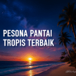 Pesona Pantai Tropis Terbaik