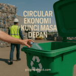 Circular Ekonomi Kunci Masa Depan