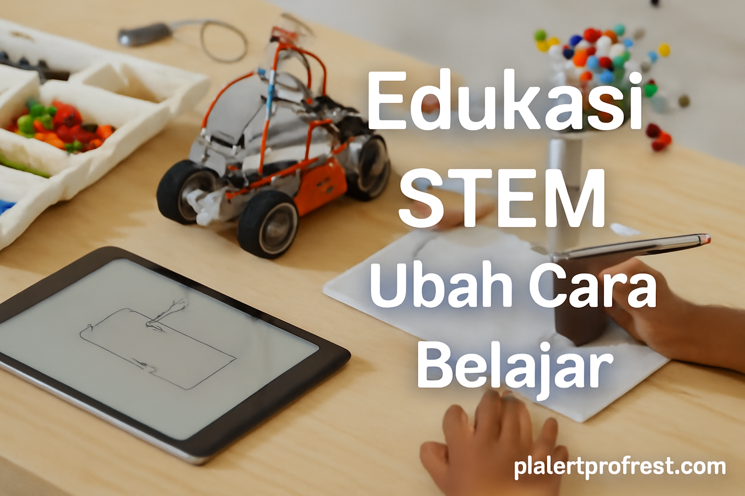 Edukasi STEM Ubah Cara Belajar