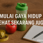 Mulai Gaya Hidup Sehat Sekarang Juga