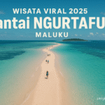 Wisata Viral 2025 Pantai Ngurtafur Maluku