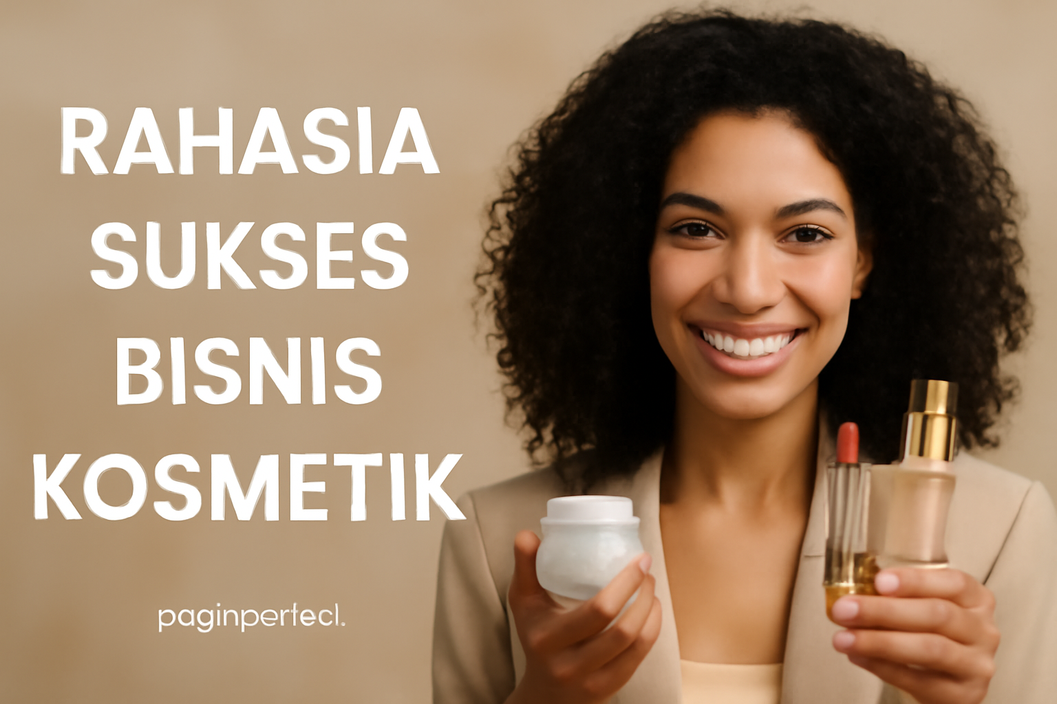 Rahasia Sukses Bisnis Kosmetik