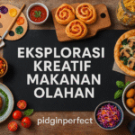 Eksplorasi Kreatif Makanan Olahan