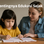 Pentingnya Edukasi Sejak Dini