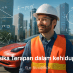 Fisika Terapan dalam Kehidupan