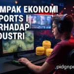 Dampak Ekonomi Esports Terhadap Industri