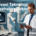 Inovasi Teknologi Kesehatan Terkini