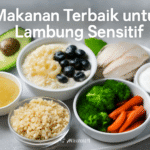 Makanan Terbaik untuk Lambung Sensitif