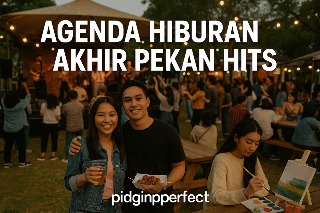 Agenda Hiburan Akhir Pekan Hits