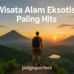 Wisata Alam Eksotis Paling Hits