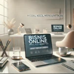 Bisnis Online Modal Kecil Menguntungkan