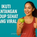 Ikuti Tantangan Hidup Sehat Yang Viral