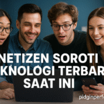 Netizen Soroti Teknologi Terbaru Saat Ini