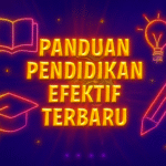 Panduan Pendidikan Efektif Terbaru