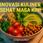 Inovasi Kuliner Sehat Masa Kini
