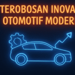 Terobosan Inovasi Otomotif Modern