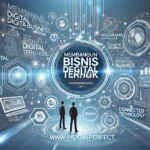 Membangun Bisnis Digital Terbaik