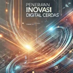 Penerapan Inovasi Digital Cerdas