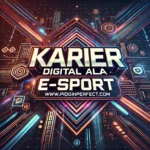 Karier Digital Ala E-sport