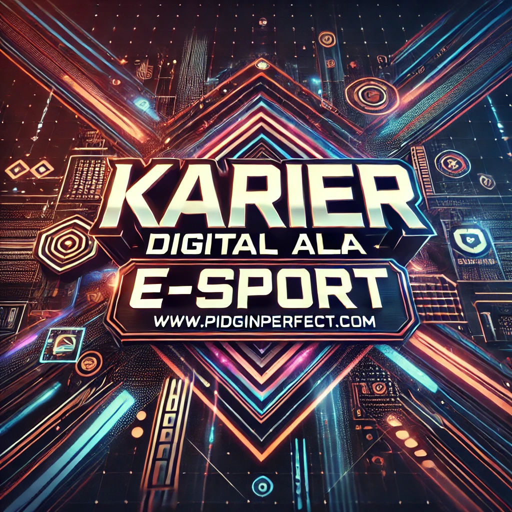 Karier Digital Ala E-sport