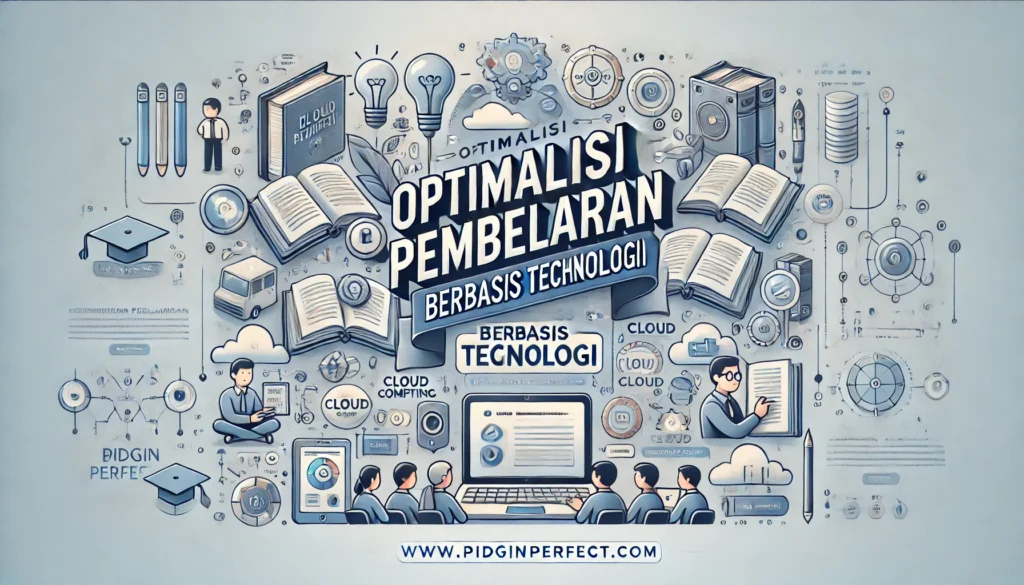 Optimalisasi Pembelajaran Berbasis Teknologi