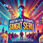 Nonton Film Terbaru Sangat Seru