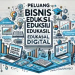 Peluang Bisnis Edukasi Digital