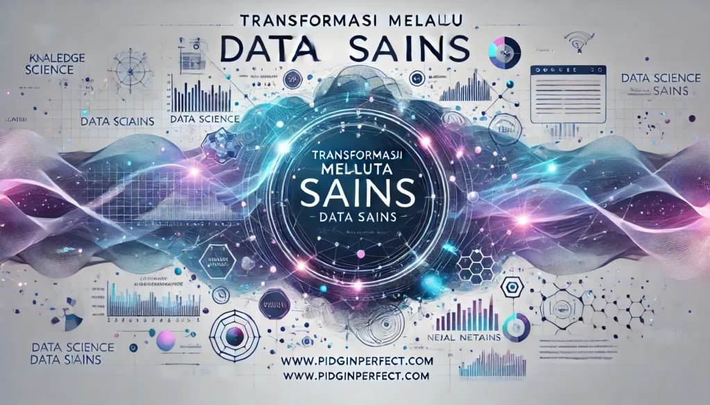 Transformasi Melalui Data Sains