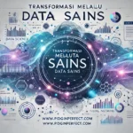 Transformasi Melalui Data Sains