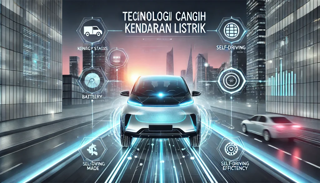Teknologi Canggih Kendaraan Listrik