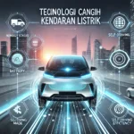 Teknologi Canggih Kendaraan Listrik